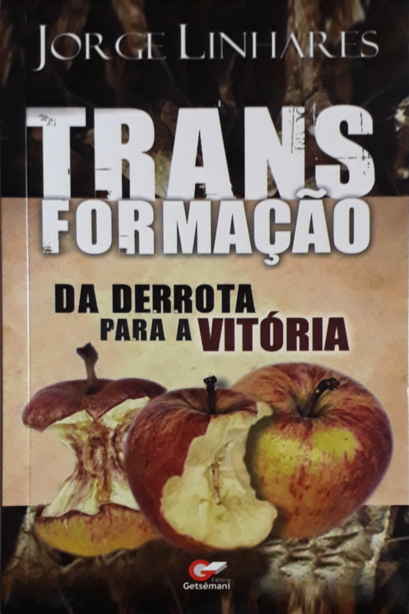 Transformação – Da Derrota Para A Vitória