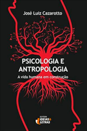Psicologia e Antropologia - José Luiz Cazarotto