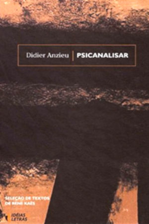 Psicanalisar - Didier Anzieu