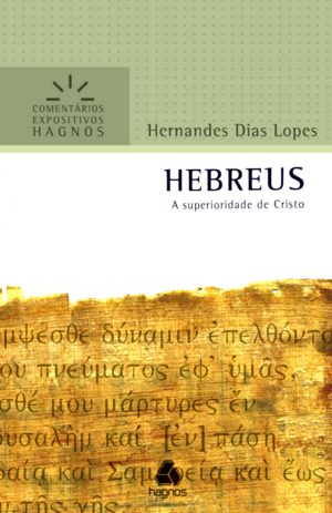 Comentario expositivo - Hebreus - Hernandes dias lopes
