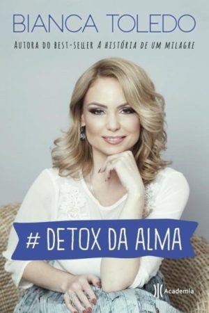 Detox Da Alma - Bianca Toledo