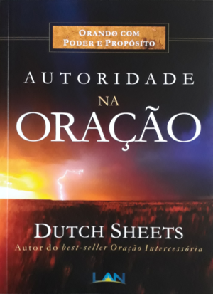 autoridade na oração - Dutch Sheets
