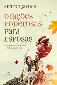 Orações Poderosas Para Esposas