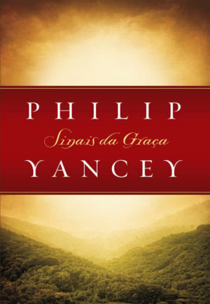 Sinais da graça - Philip Yancey