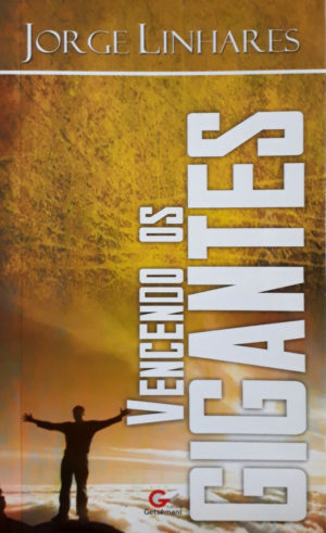 Vencendo os gigantes - Jorge Linhares