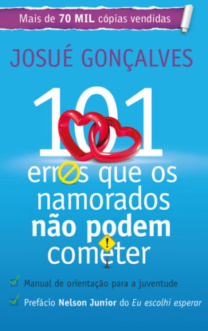 101 erros que os namorados não podem cometer - Josué Gonçalves