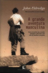 A Grande Aventura Masculina