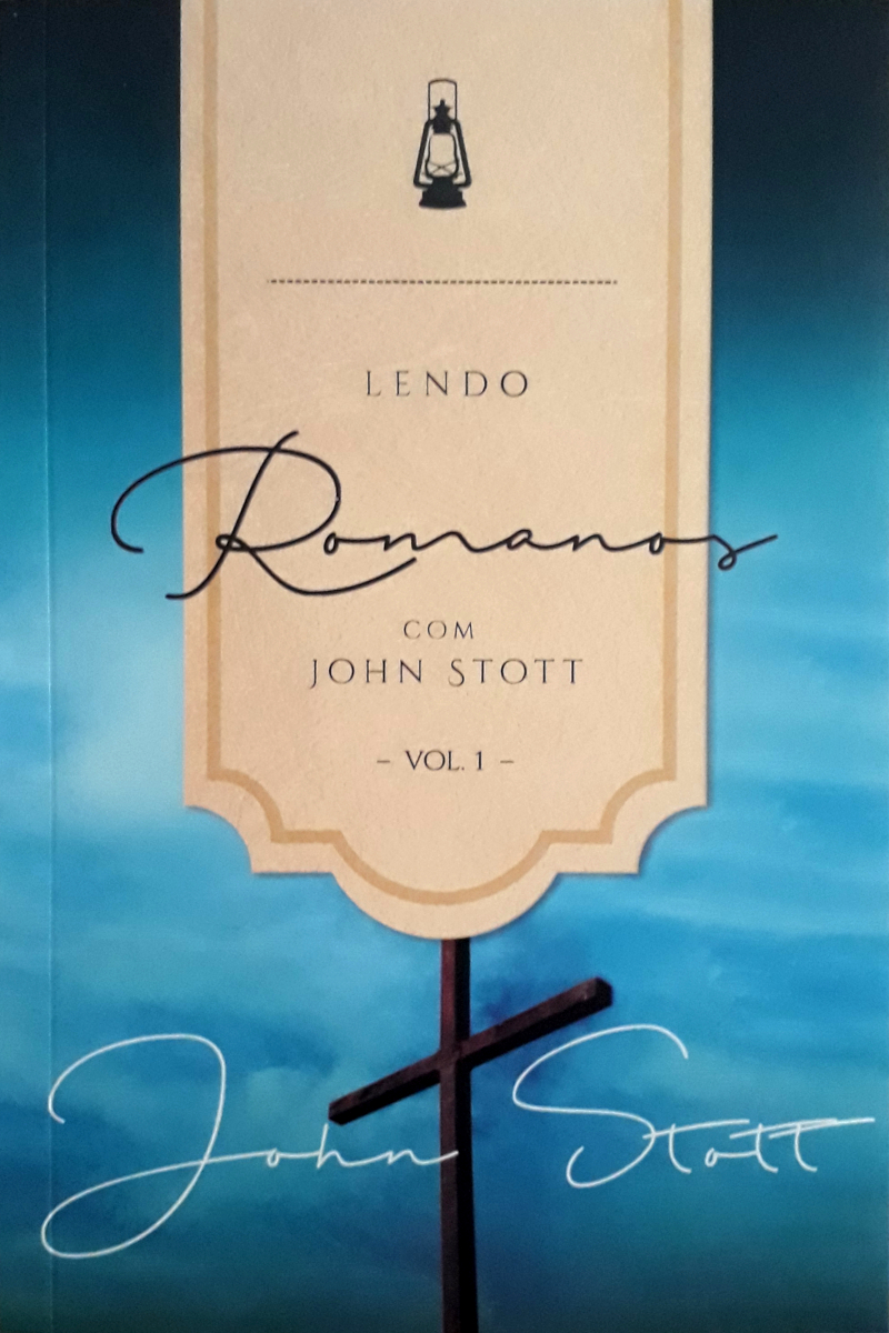Lendo Romanos Com John Stott – Vol.1