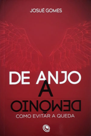 De anjo a Demônio - Josué Gomes