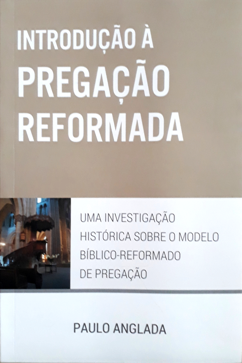 Introdução À Pregação Reformada