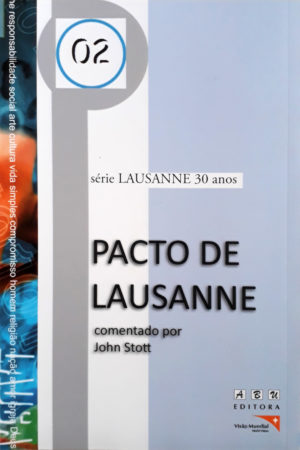 Série Lausanne 30 anos - Tive fome e Pacto de Lausanne