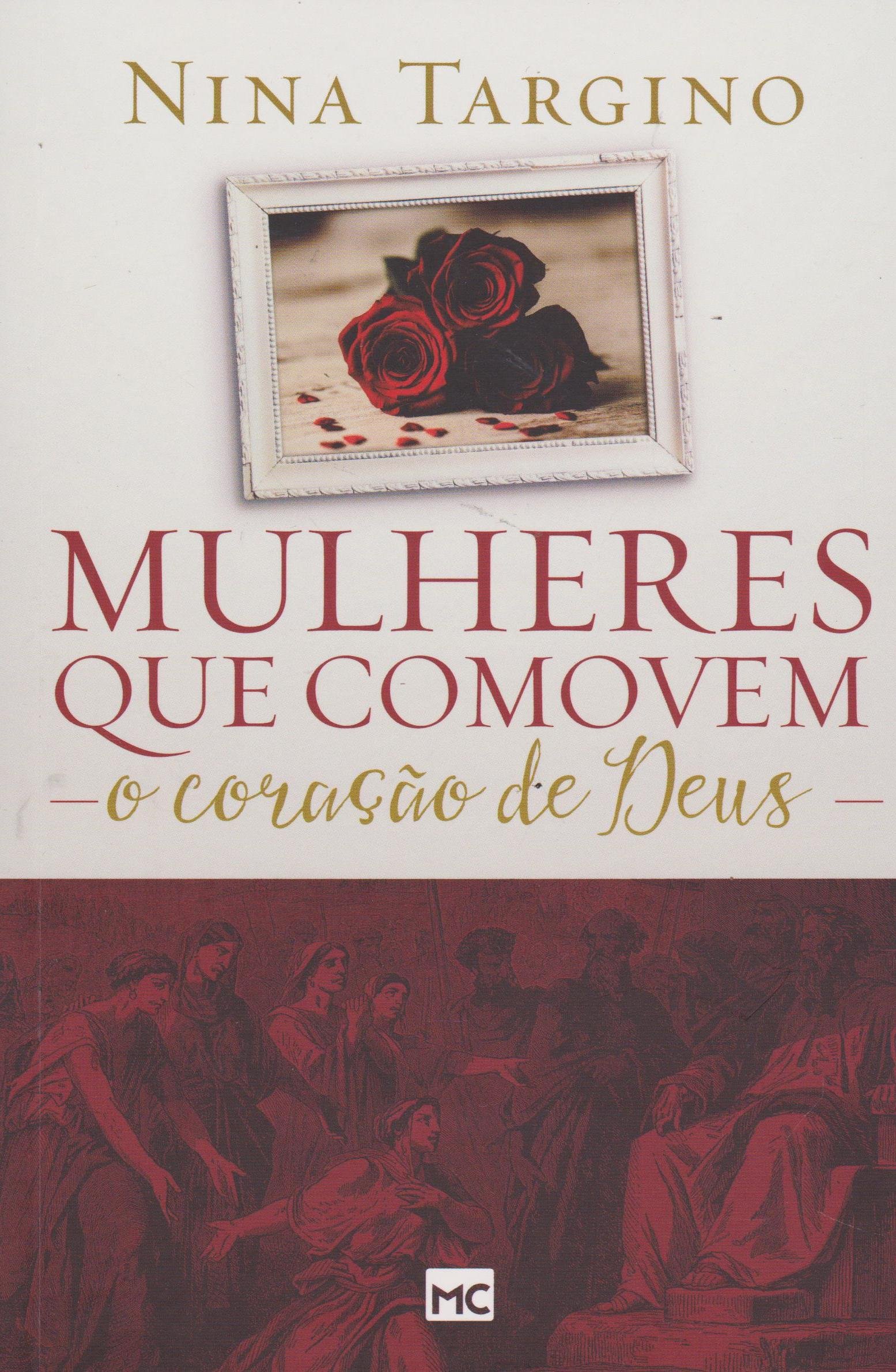 Mulheres Que Comovem O Coração De Deus