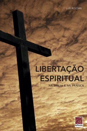 Libertação Espiritual - Luis Roldan