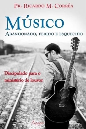 Músico Abandonado, ferido e esquecido - Ricardo M. Corrêa