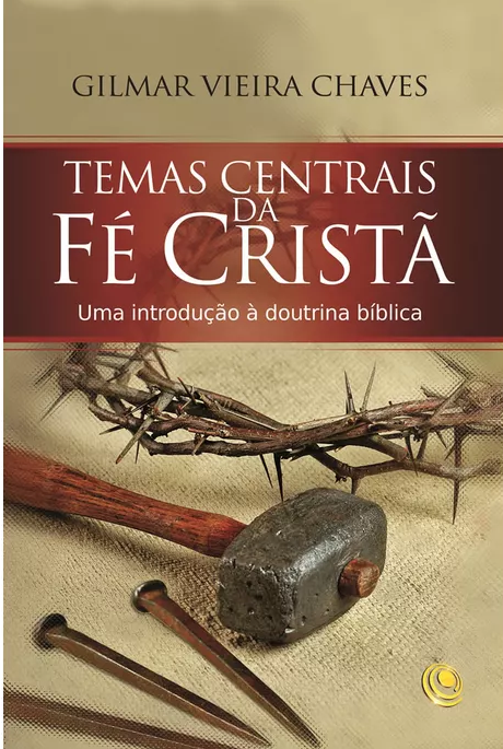 Temas Centrais Da Fé Cristã