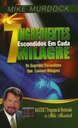 7 Ingredientes Escondidos Em Cada Milagre