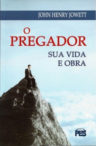 O Pregador – Sua Vida E Obra