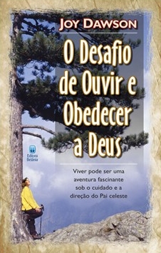 O Desafio De Ouvir E Obedecer A Deus