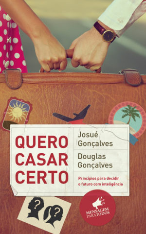 Quero casar certo - Josué Gonçalves