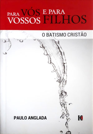 Para vós e para vossos filhos - Paulo Anglada