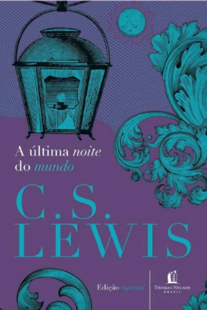 A última noite do mundo - C. S. Lewis