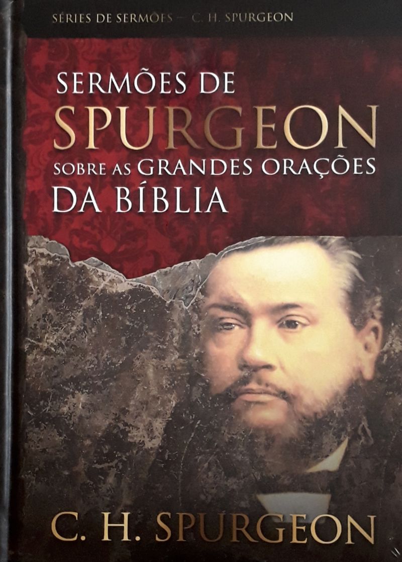 Sermões De Spurgeon Sobre As Grandes Orações Da Bíblia