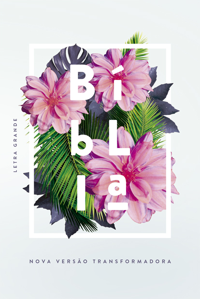 Bíblia Sagrada Nvt – Flores Tropicais | Letra Grande/Capa Dura