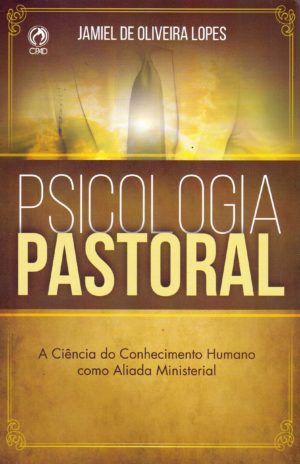 Psicologia Pastoral - Jamiel de Oliveira Lopes