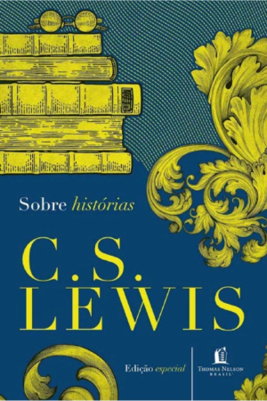 Sobre histórias - C.S. Lewis