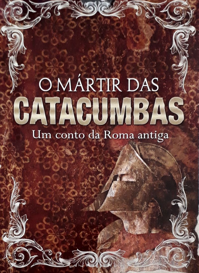 O Mártir Das Catacumbas