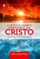 A Verdade Sobre O Senhorio De Cristo