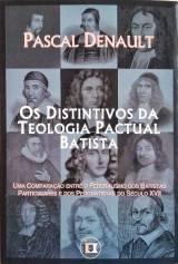 Os Distintivos Da Teologia Pactual Batista