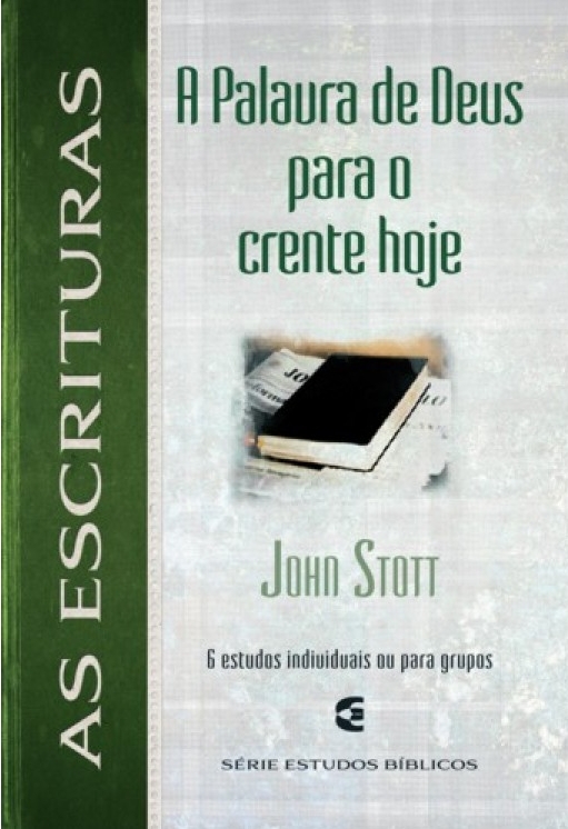 As Escrituras – A Palavra De Deus Para O Crente Hoje