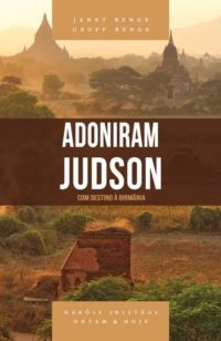 Adoniram Judson - com destino à Birmânia - Janet Benge