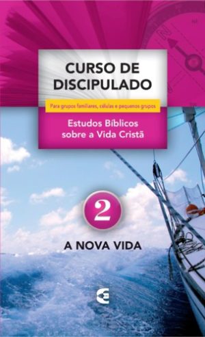 Curso de Discipulado volume 2 - A nova vida - Cultura Cristã