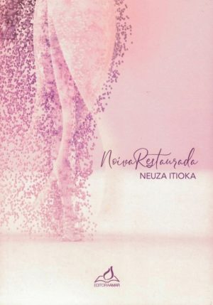 Noiva Restaurada - Neuza Itioka