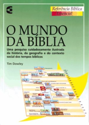 O Mundo da Bíblia - Tim Dowley