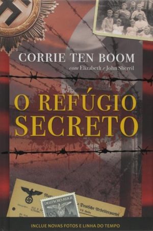 O Refúgio secreto - Corrie Ten Boom
