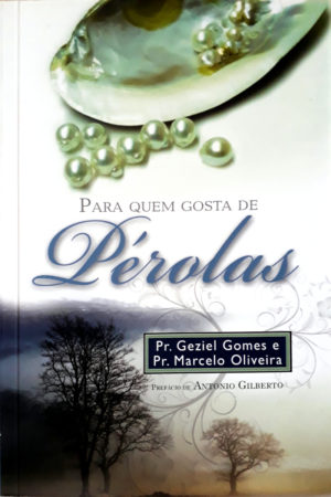 Para quem gosta de pérolas - Geziel Gomes