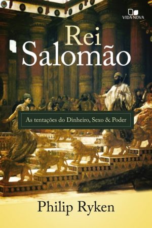 Rei Salomão - Philip Ryken