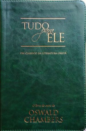 Tudo para ele - Oswald Chambers - Verde