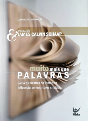 muito mais que palavras - James Calvin Schaap