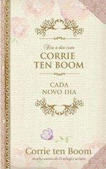 Dia A Dia Com Corrie Ten Boom – Cada Novo Dia