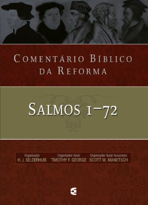 Comentário Bíblico da Reforma - Salmod 1-72 - Cultura Cristã