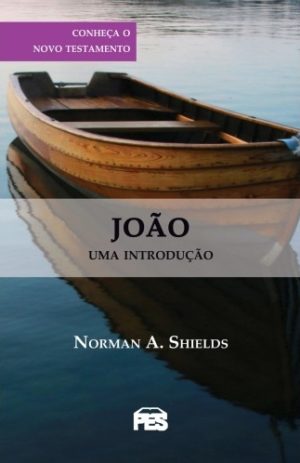 João - Uma Introdução - Norman A Shields