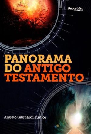 Panorama do Antigo Testamento - Angelo Gagliardi Júnior