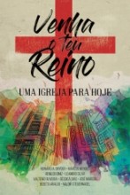 Venha O Teu Reino – Uma Igreja Para Hoje