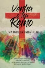 Venha O Teu Reino – Uma Igreja Para Hoje