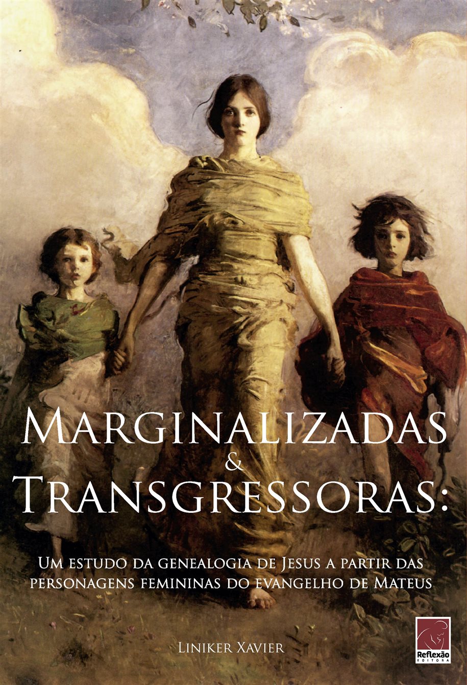 Marginalizadas E Transgressoras: Um Estudo Da Genealogia De Jesus