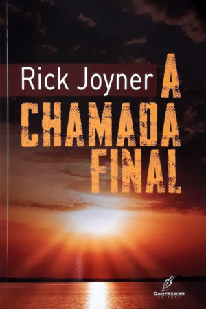 A Chamada Final - Rick Joyner